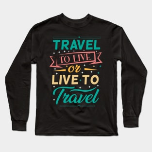 Hand drawn travel creative typography design Long Sleeve T-Shirt